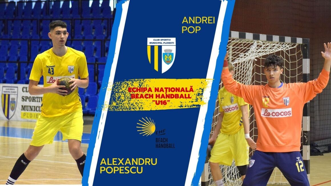 Andrei Pop şi Alex Popescu merg cu „naţionala” României la Campionatul European de Beach Handball U16!