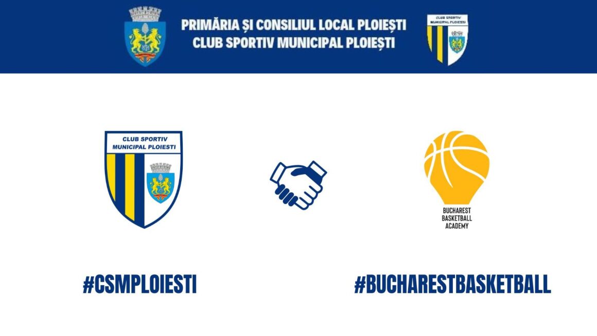 CSM Petrolul Ploieşti, parteneriat cu Bucharest Basketball Academy!