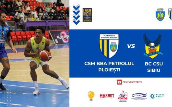 LNBM-Getica 95: CSM BBA Petrolul Ploieşti – BC CSU Sibiu, mâine seară, în „Olimpia”!